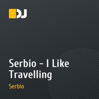 Serbio - I Like Travelling