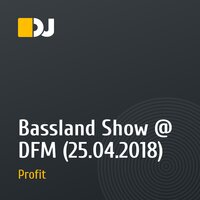 Bassland Show @ DFM (25.04.2018)