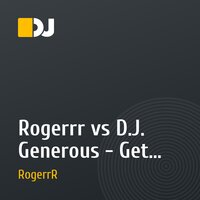 Rogerrr vs D.J. Generous - Get Away