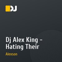 Dj Alex King - Hating Their
