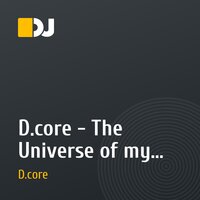 D.core - The Universe of my head (mix september 2010)