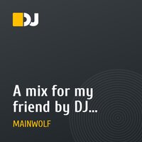 А mix for my friend by DJ MainWolf