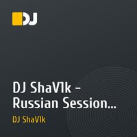 DJ ShaV1k - Russian Session #1 [29.05.2017]