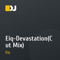 Eiq-Devastation(Cut Mix)