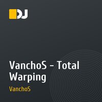 VanchoS - Total Warping