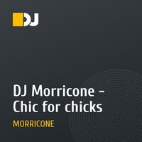 DJ Morricone - Chic for chicks