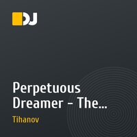 Perpetuous Dreamer - The Sound of Goodbye(Tihanov remix)