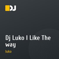 Dj Luko I Like The way