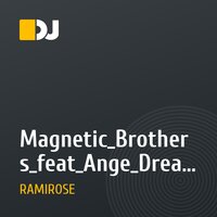 Magnetic_Brothers_feat_Ange_Dream_About_You( dj ramirose remix)