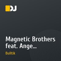 Magnetic Brothers feat. Ange - Dream About You (Bulltik Remix)