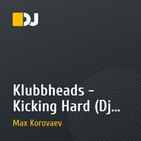 Klubbheads - Kicking Hard (Dj Max Korovaev & Глеб Ким remix 2012)