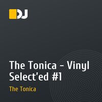 The Tonica - Vinyl Select’ed #1