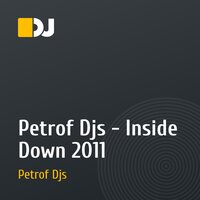Petrof Djs - Inside Down 2011
