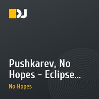Pushkarev, No Hopes - Eclipse (Radio Edit)