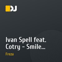 Ivan Spell feat. Cotry - Smile (Freza Orchestrator Remix)
