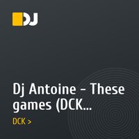 Dj Antoine - These games (DCK  VAVAD  club mix)