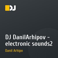 DJ DanilArhipov - electronic sounds2