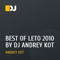 BEST OF LETO 2010 BY DJ ANDREY KOT