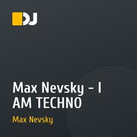 Max Nevsky - I AM TECHNO