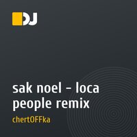 sak noel - loca people remix