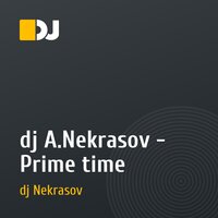 dj A.Nekrasov - Prime time