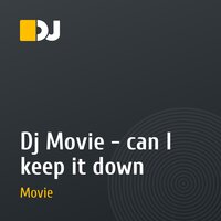 Dj Movie - can I keep it down