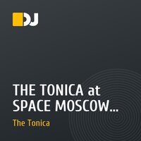 THE TONICA at SPACE MOSCOW with GlobalClubbing