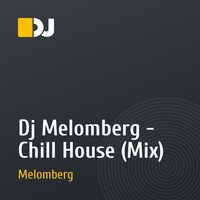 Dj Melomberg - Chill House (Mix)