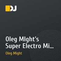 Oleg MIght's Super Electro Mix 1