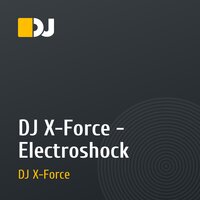DJ X-Force - Electroshock