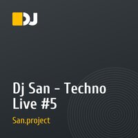 Dj San - Techno Live #5