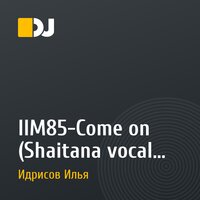 IIM85-Come on (Shaitana vocal group)
