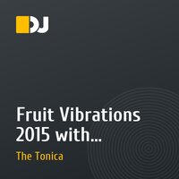 Fruit Vibrations 2015 with Globalclubbing