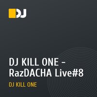 DJ KILL ONE - RazDACHA Live#8