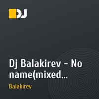 Dj Balakirev - No name(mixed special for my friends)