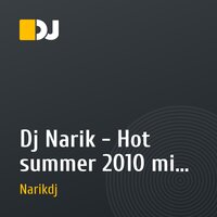 Dj Narik - Hot summer 2010 mix vol 2 Electro - House