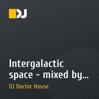 Intergalactic space - mixed by DJ Dr House (September live mix) 2010