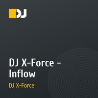 DJ X-Force - Inflow