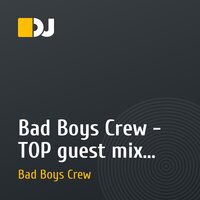 Bad Boys Crew - TOP guest mix 2010