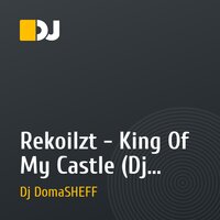 Rekoilzt - King Of My Castle (Dj DomaSHEFF remix)