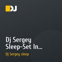 Dj Sergey Sleep-Set In Motion