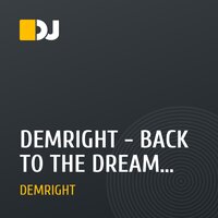 DEMRIGHT - BACK TO THE DREAM (Original Mix)