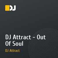 DJ Attract - Out Of Soul