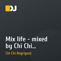 Mix life - mixed by Chi Chi Rodriguez (27/02/11)