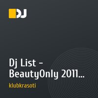 Dj List - BeautyOnly 2011 - TRACK01