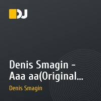 Denis Smagin - Ааа аа(Original Mix)