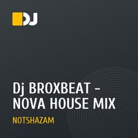 Dj BROXBEAT - NOVA HOUSE MIX