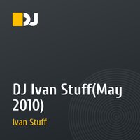 DJ Ivan Stuff(May 2010)