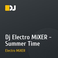 Dj Electro MiXER - Summer Time