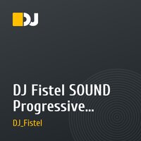 DJ Fistel SOUND Progressive Surprise